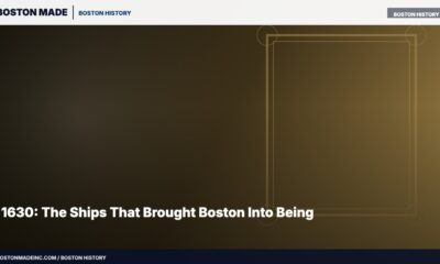 1630: The Ships That Brought Boston Into Being