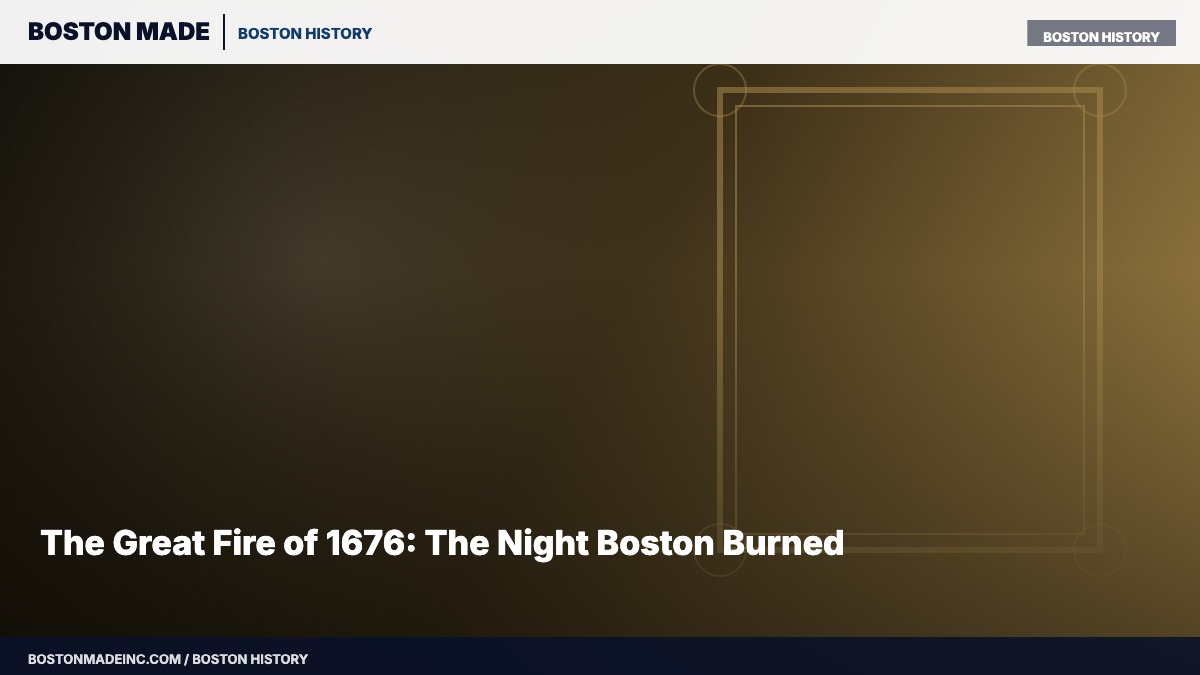 The Great Fire of 1676: The Night Boston Burned