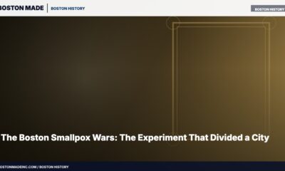 The Boston Smallpox Wars: The Experiment That Divided a City