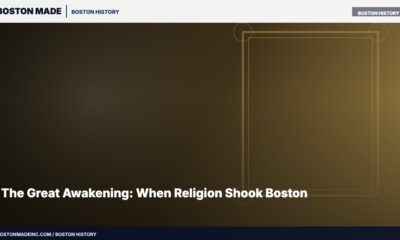 The Great Awakening: When Religion Shook Boston