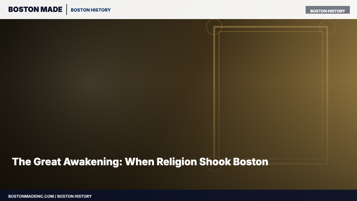 The Great Awakening: When Religion Shook Boston