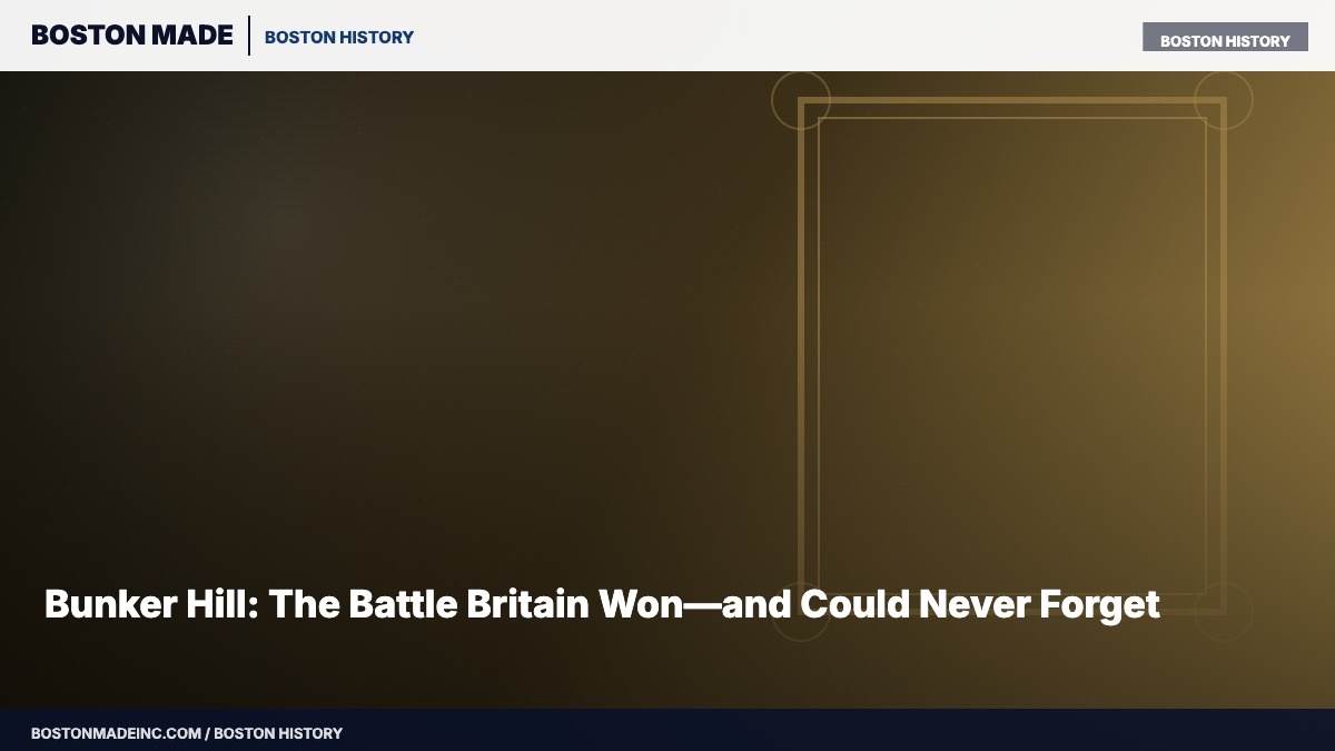 Bunker Hill: The Battle Britain Won—and Could Never Forget