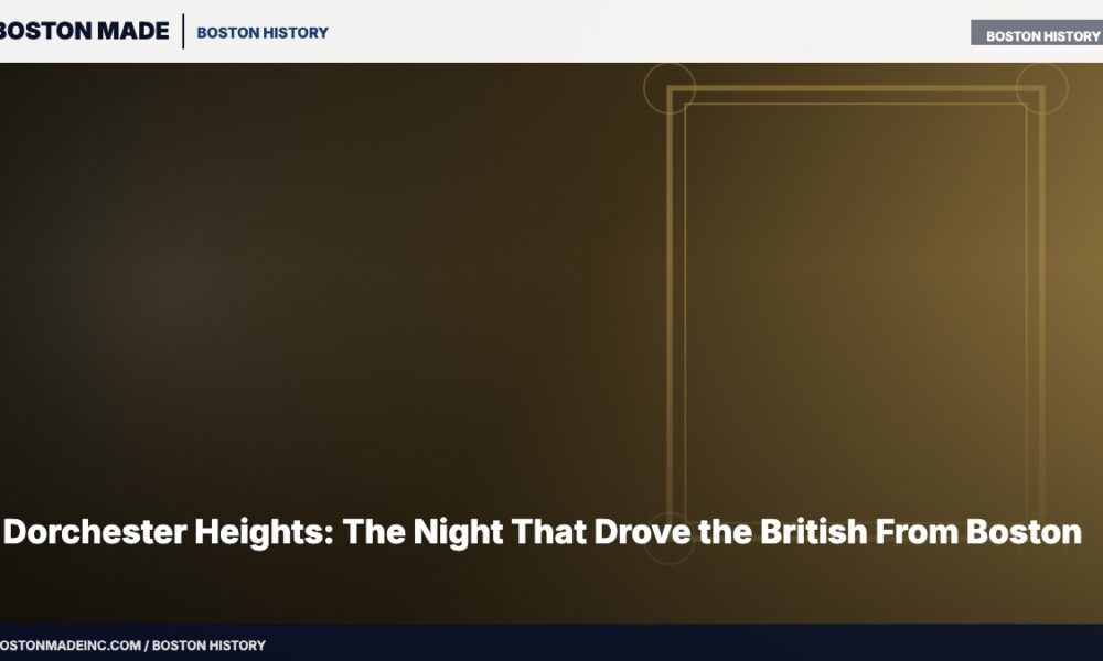 Dorchester Heights: The Night That Drove the British From Boston