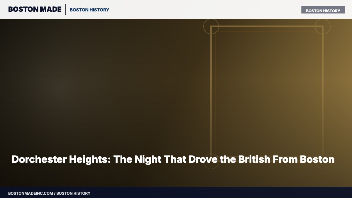 Dorchester Heights: The Night That Drove the British From Boston
