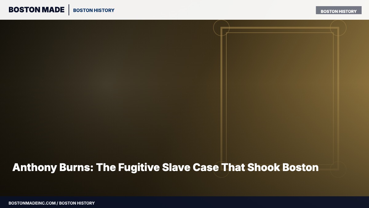 Anthony Burns: The Fugitive Slave Case That Shook Boston