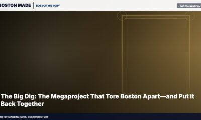 The Big Dig: The Megaproject That Tore Boston Apart—and Put It Back Together