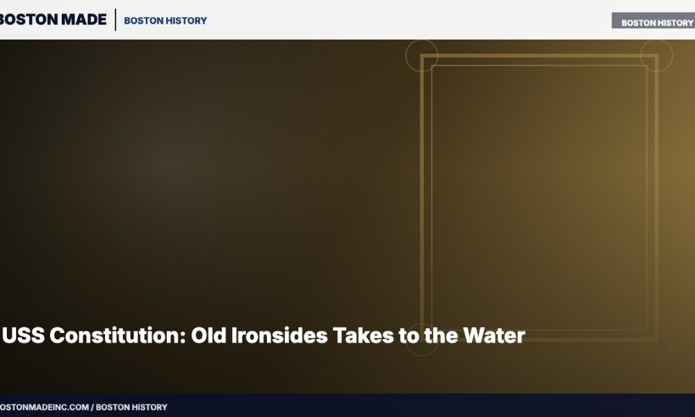 USS Constitution: Old Ironsides Takes to the Water