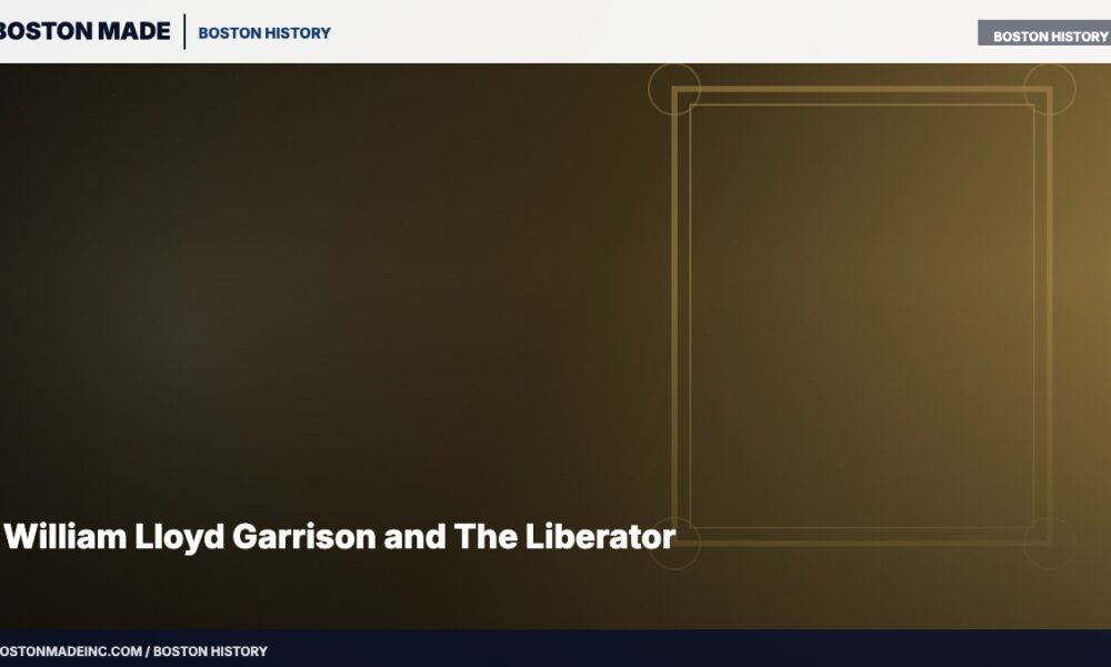 William Lloyd Garrison and The Liberator