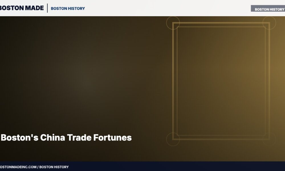 Boston's China Trade Fortunes