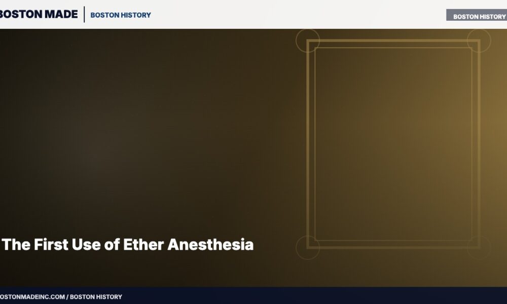 The First Use of Ether Anesthesia