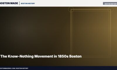 The Know-Nothing Movement in 1850s Boston