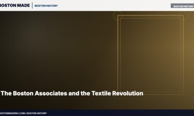 The Boston Associates and the Textile Revolution