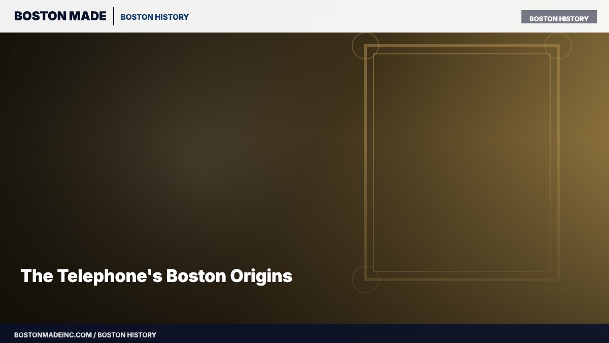 The Telephone's Boston Origins
