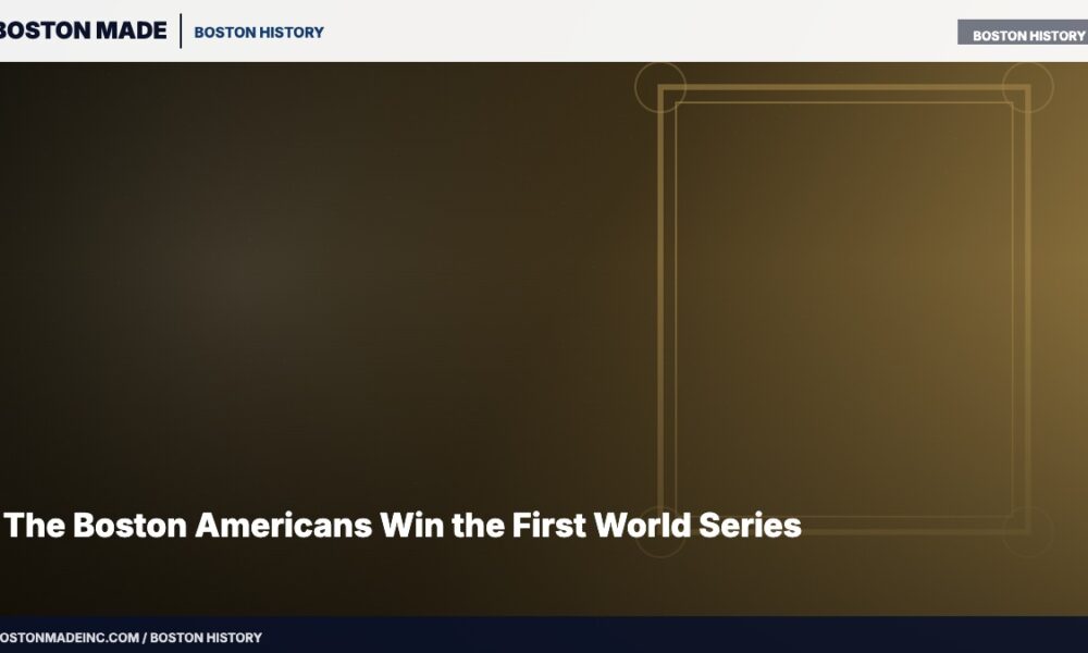 The Boston Americans Win the First World Series