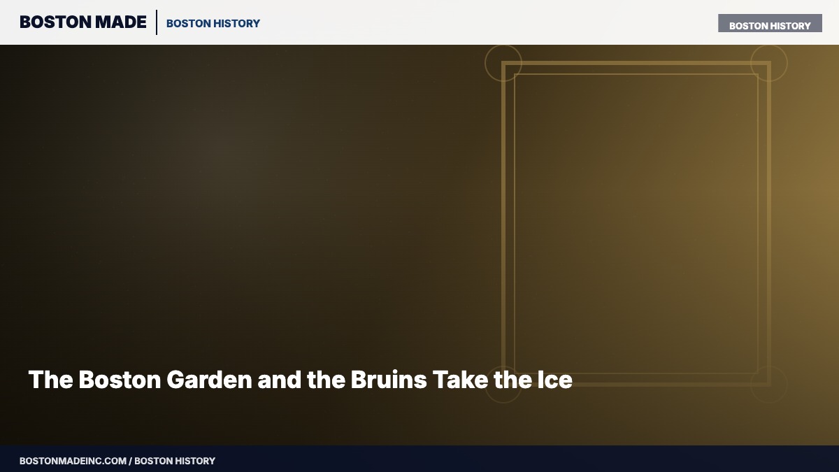 The Boston Garden and the Bruins Take the Ice