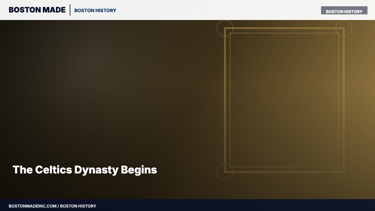 The Celtics Dynasty Begins