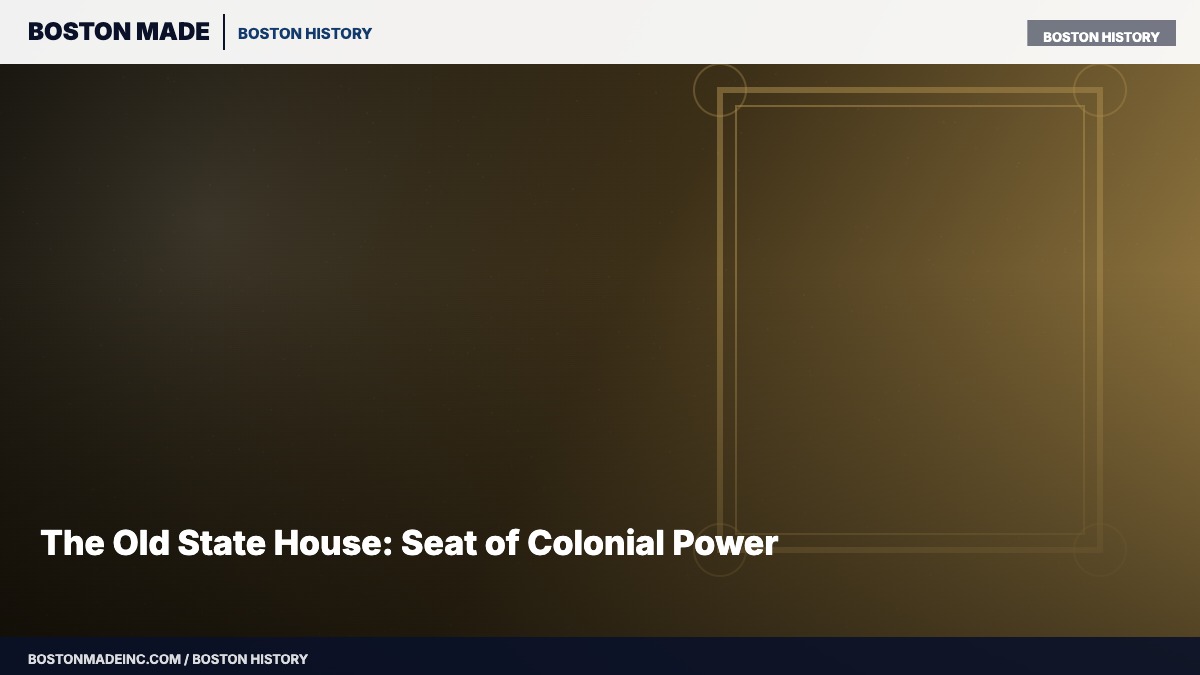 The Old State House: Seat of Colonial Power