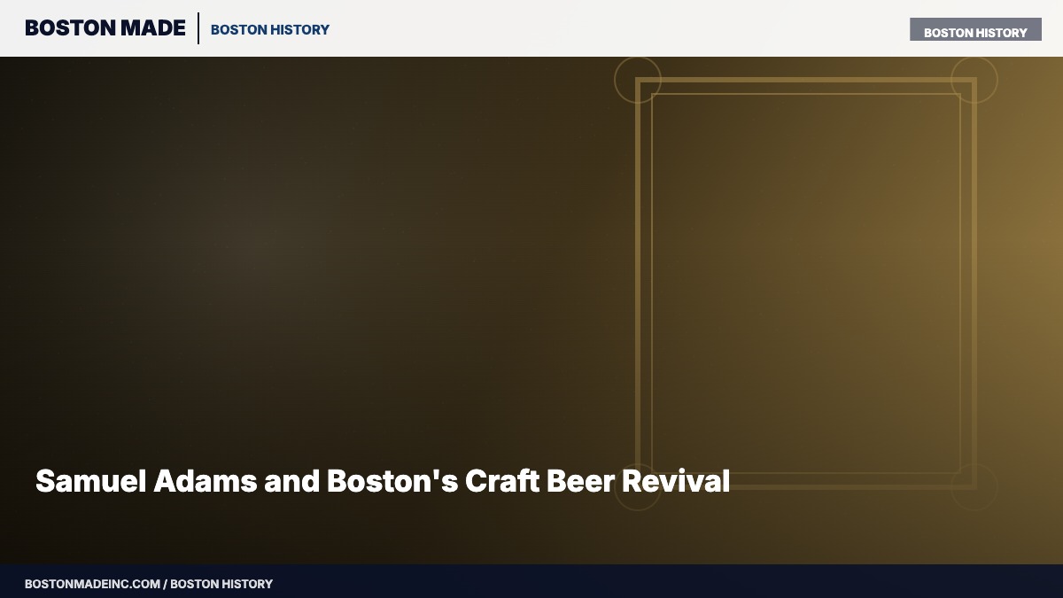 Samuel Adams and Boston's Craft Beer Revival