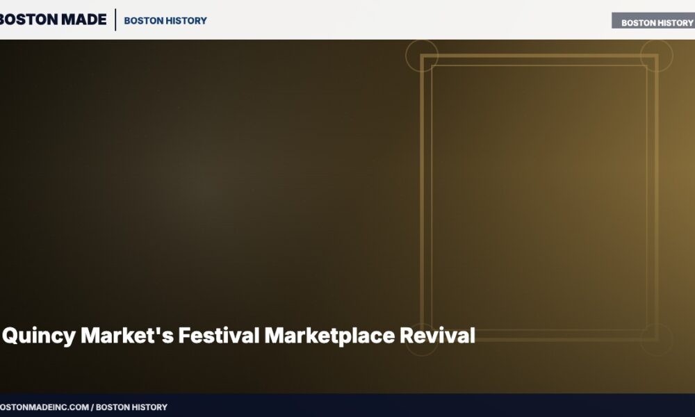 Quincy Market's Festival Marketplace Revival