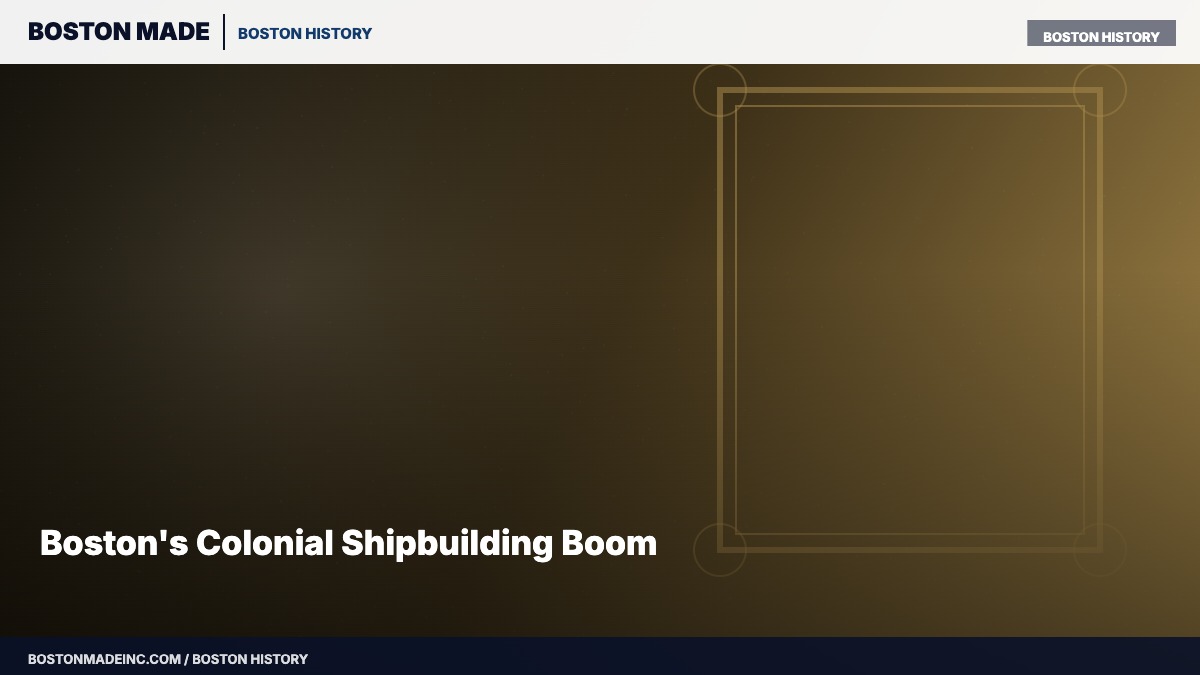 Boston's Colonial Shipbuilding Boom