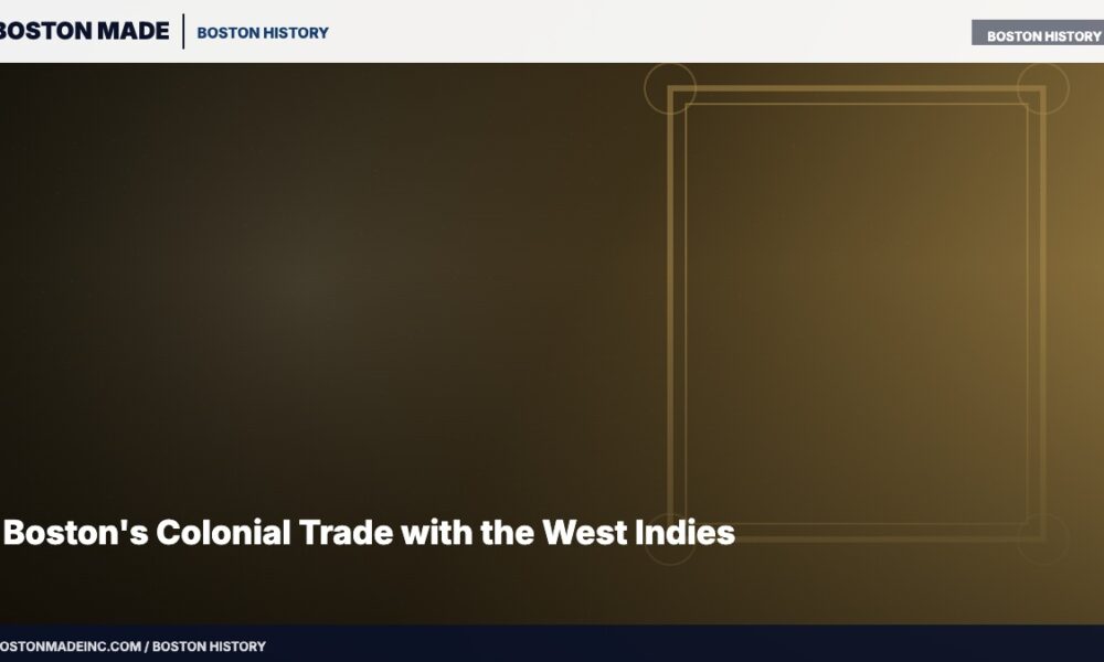 Boston's Colonial Trade with the West Indies