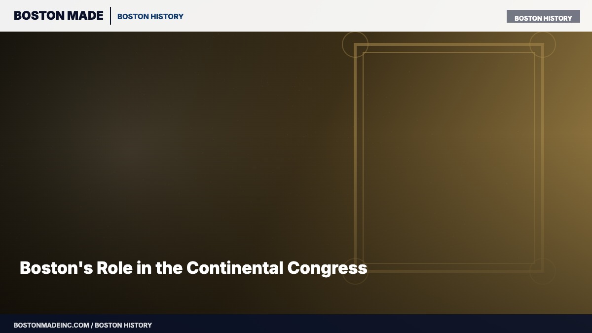 Boston's Role in the Continental Congress