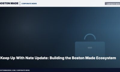 Keep Up With Nate Update: Building the Boston Made Ecosystem