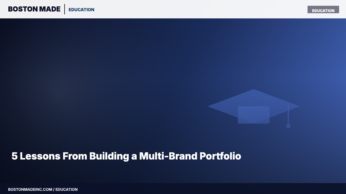 5 Lessons From Building a Multi-Brand Portfolio