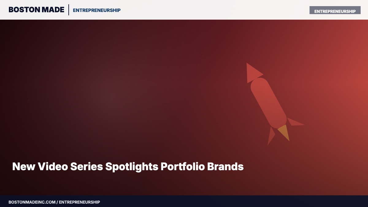 New Video Series Spotlights Portfolio Brands