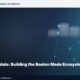 BOSSTOX Update: Building the Boston Made Ecosystem