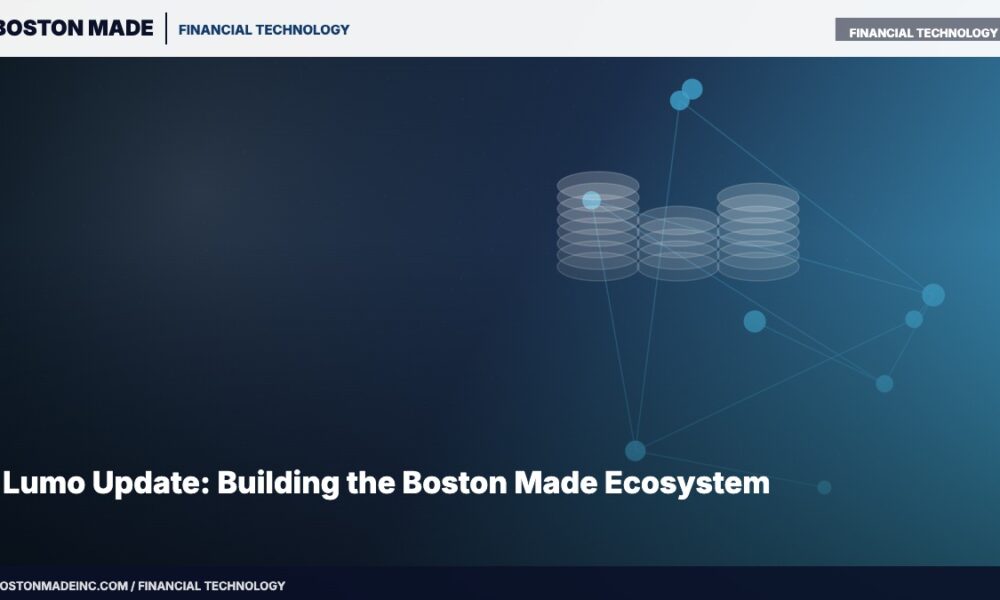 Lumo Update: Building the Boston Made Ecosystem