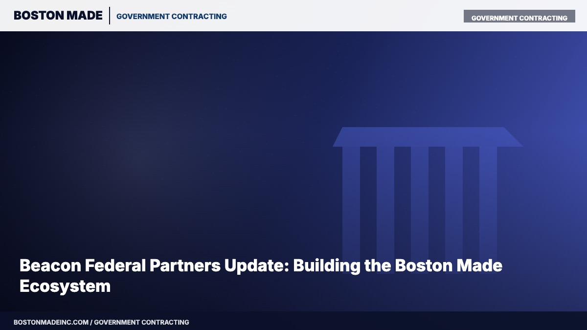 Beacon Federal Partners Update: Building the Boston Made Ecosystem