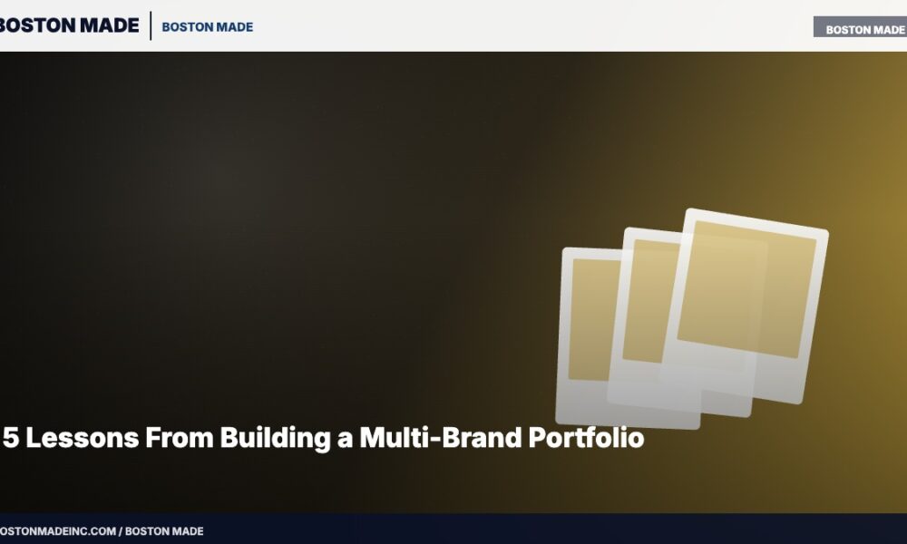 5 Lessons From Building a Multi-Brand Portfolio