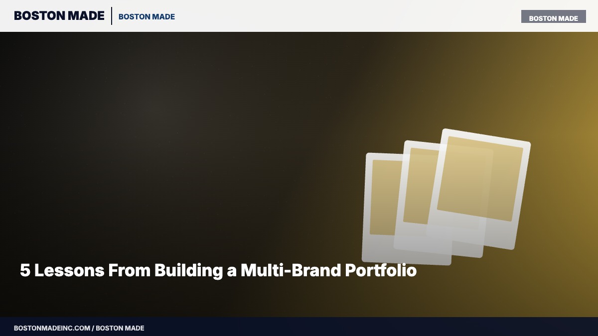 5 Lessons From Building a Multi-Brand Portfolio