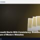 Why Digital Growth Starts With Consistency: Branding, SEO, and the Architecture of Modern Websites