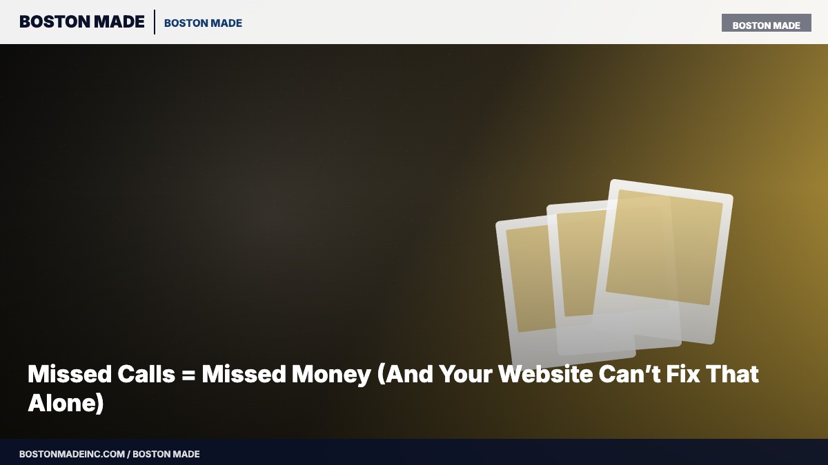 Missed Calls = Missed Money (And Your Website Can’t Fix That Alone)