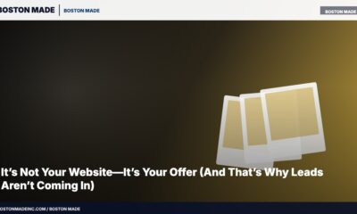 It’s Not Your Website—It’s Your Offer (And That’s Why Leads Aren’t Coming In)