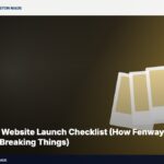 The 47-Point Website Launch Checklist (How Fenway Web Goes Live Without Breaking Things)