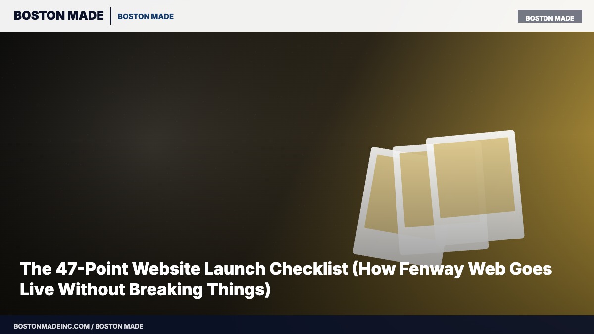 The 47-Point Website Launch Checklist (How Fenway Web Goes Live Without Breaking Things)