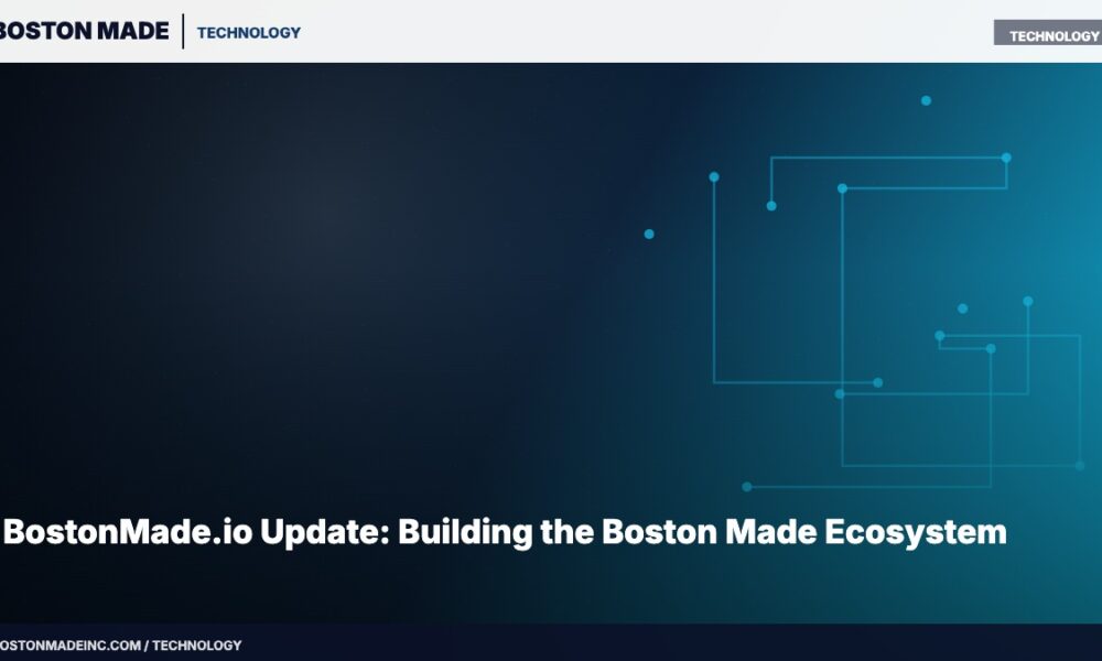 BostonMade.io Update: Building the Boston Made Ecosystem