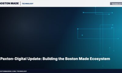 Paxton-Digital Update: Building the Boston Made Ecosystem