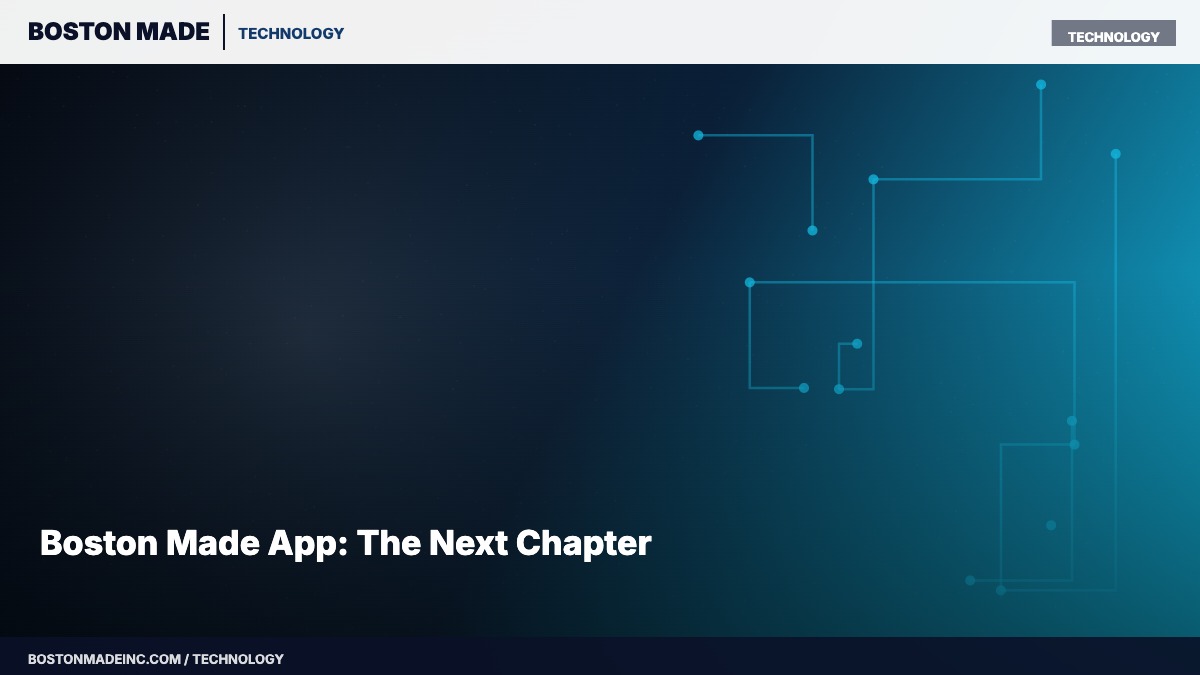 Boston Made App: The Next Chapter