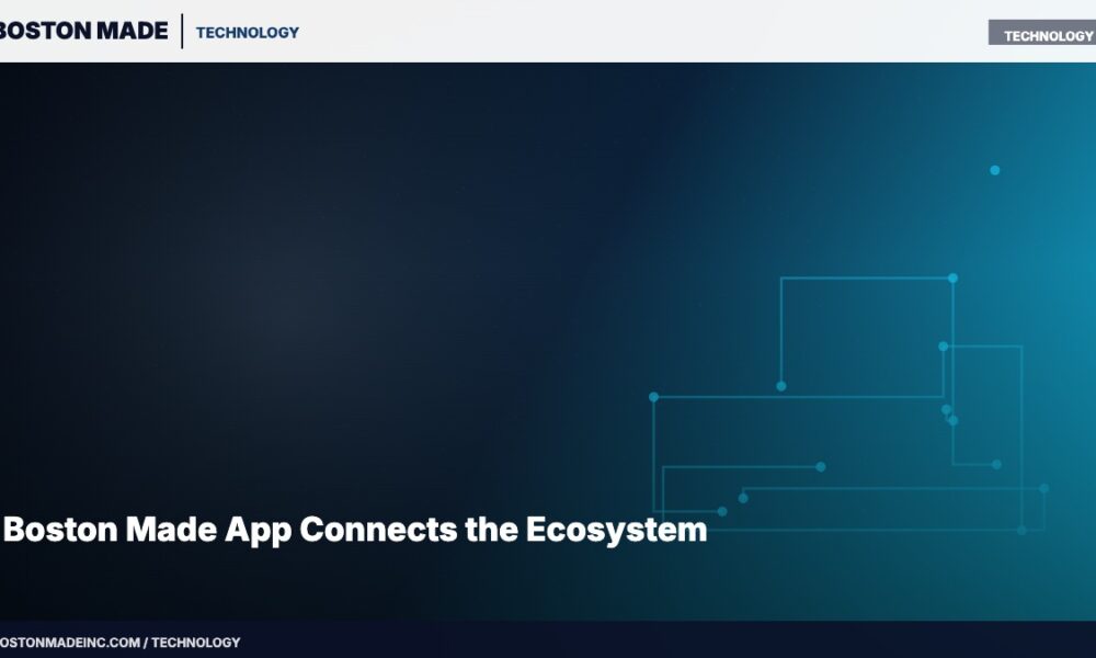 Boston Made App Connects the Ecosystem