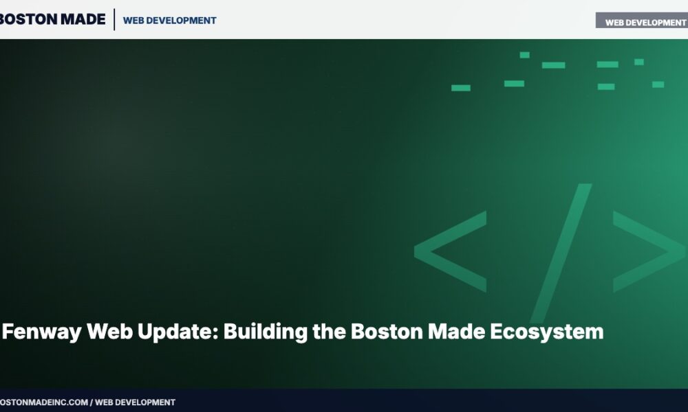 Fenway Web Update: Building the Boston Made Ecosystem