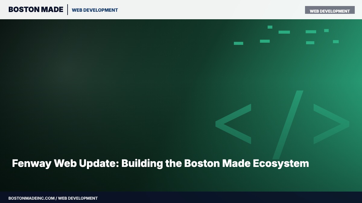 Fenway Web Update: Building the Boston Made Ecosystem