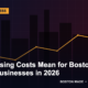 What Rising Costs Mean for Boston's Small Businesses in 2026 - Boston Made Economy