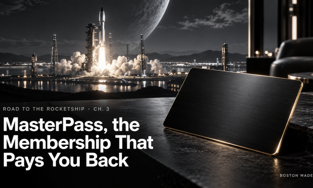 Road to the Rocketship, Ch. 3: MasterPass, the Membership That Pays You Back