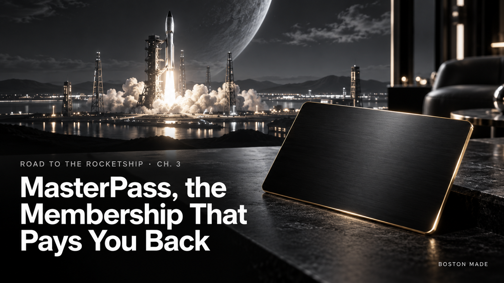 Road to the Rocketship, Ch. 3: MasterPass, the Membership That Pays You Back
