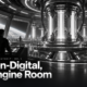 Road to the Rocketship, Ch. 5: Paxton-Digital, the Engine Room