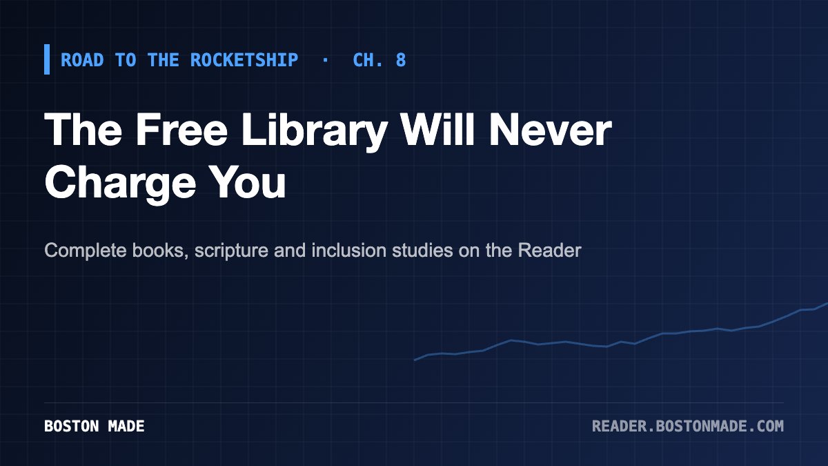 Road to the Rocketship, Ch. 8: The Free Library Will Never Charge You